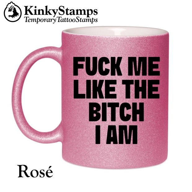 FUCK ME LIKE THE BITCH I AM Tasse