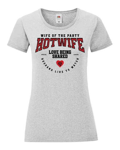 Damen T-Shirt rund Ausschnitt  „Hotwife – Wife of the Party“