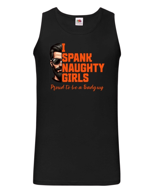 Herren Tanktop  „I Spank Naughty Girls – Proud to be a Badguy“