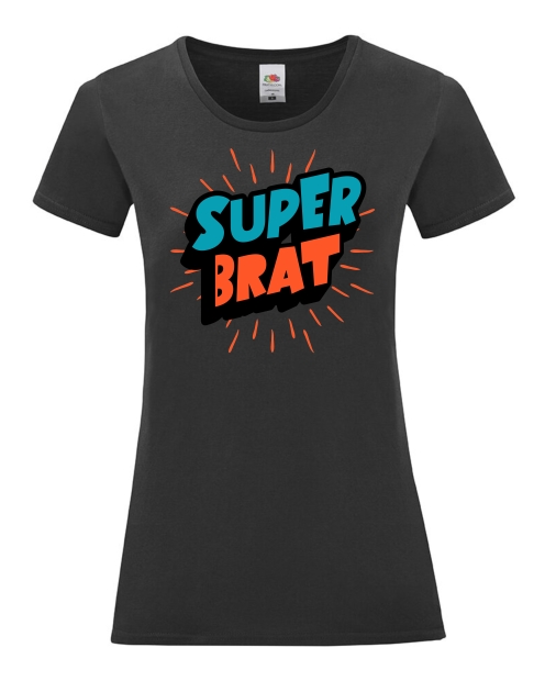 Damen T-Shirt rund Ausschnitt  - Super Brat -