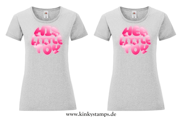Damen T-Shirt rund Ausschnitt  “His Little Toy” oder “Her Little Toy”