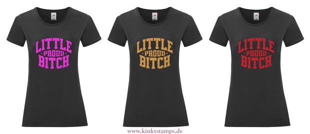 Damen T-Shirt rund Ausschnitt Little Proud Bitch