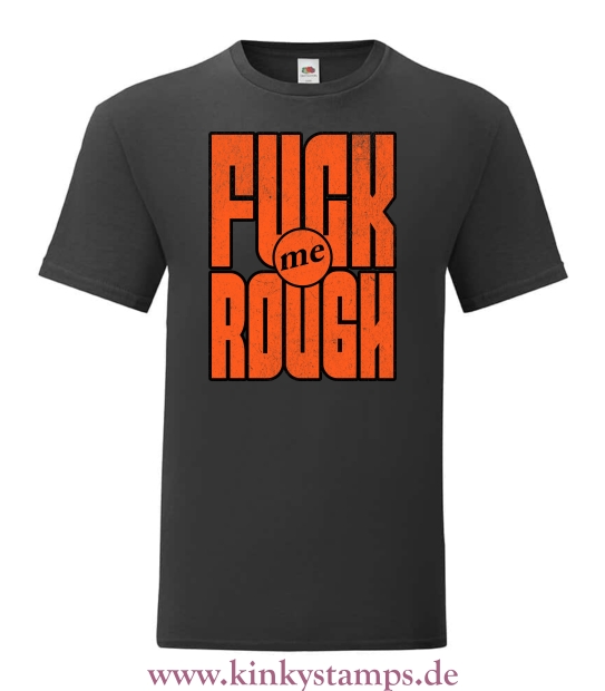 Herren T-Shirt Fuck me rough