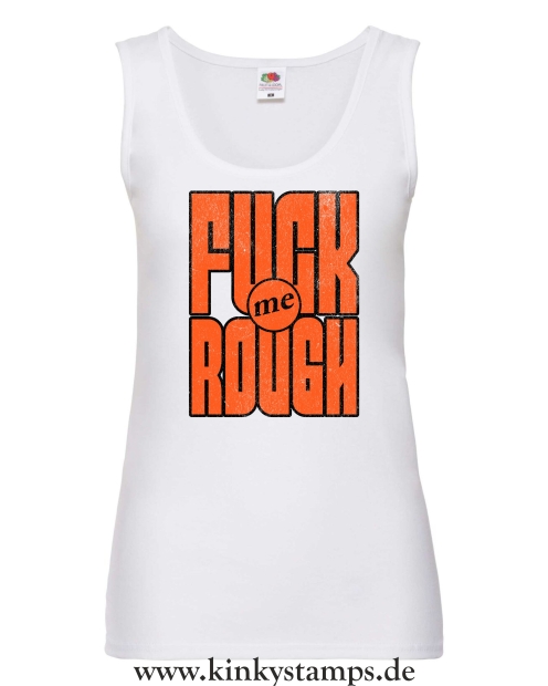 Damen Tanktop Fuck me rough