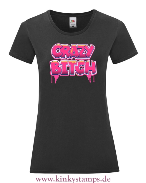 Damen T-Shirt rund Ausschnitt Crazy Bitch