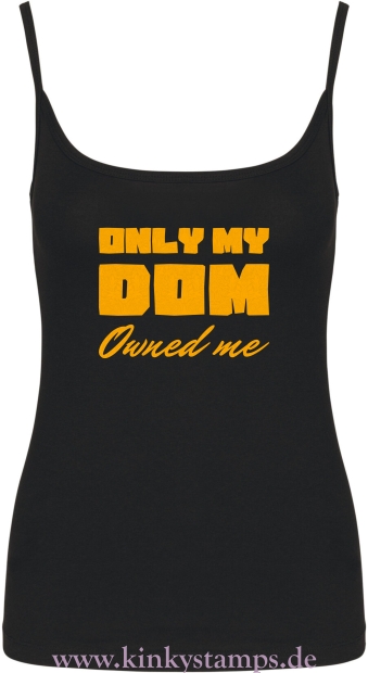 Damen Top mit Träger Only my Dom owned me