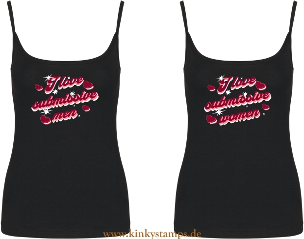 Damen Top mit Träger I love submissive men oder I love submissive women