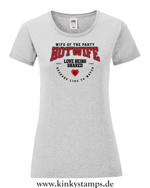 Damen T-Shirt mit rund Ausschnitt Hotwife - wife of the Party