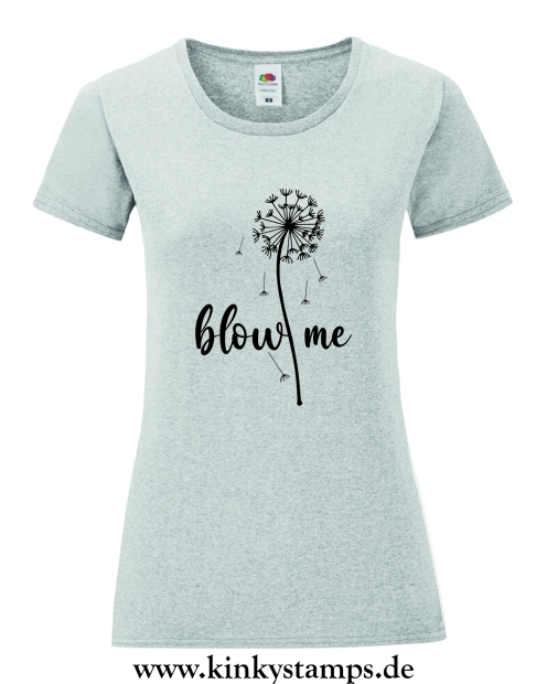 Damen T-Shirt mit rund Ausschnitt Blow me