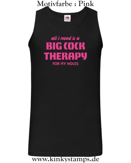Herren Tanktop All I need is a big cock therapy for my holes