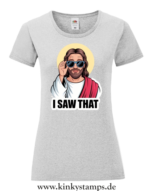 Damen T-Shirt mit rund Ausschnitt I saw that