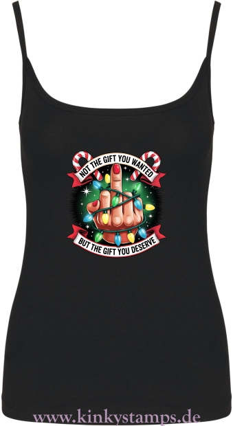 Damen Top mit Träger Not the Gift you wanted - But the Gift you Deserve