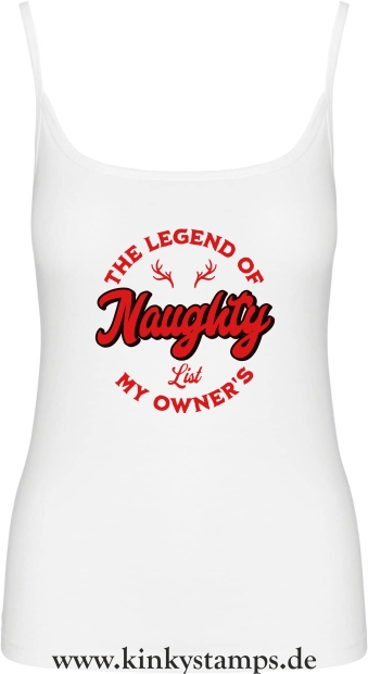 Damen Top mit Träger The Legend of my Owners Naughty List