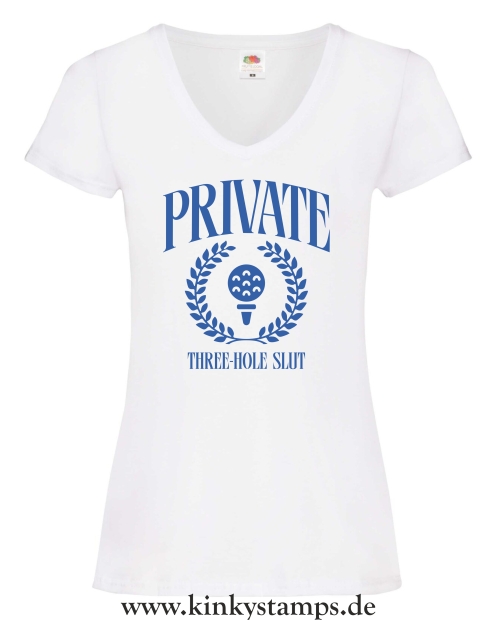 Damen T-Shirt mit V Ausschnitt PRIVATE THREE-HOLE SLUT