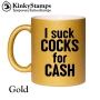 I suck COCKS for CASH Tasse