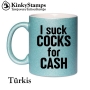 I suck COCKS for CASH Tasse