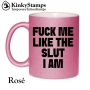 FUCK ME LIKE THE SLUT I AM Tasse