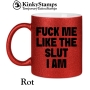 FUCK ME LIKE THE SLUT I AM Tasse