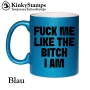 FUCK ME LIKE THE BITCH I AM Tasse