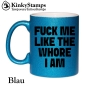 FUCK ME LIKE THE WHORE I AM Tasse