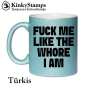 FUCK ME LIKE THE WHORE I AM Tasse