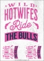 DTF-Bügelfolie - Wild Hotwifes ride the Bulls -