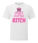 T-Shirt „Just a little Bitch“