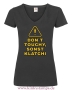 Damen T-Shirts V Ausschnitt Don´t touchy, sonst klatchi