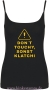 Damen Top mit Träger Don´t touchy, sonst klatchi