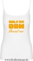 Damen Top mit Träger Only my Dom owned me