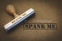 Spank me