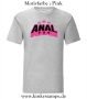 Herren T-Shirt Anal Pro
