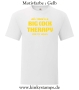 Herren T-Shirt All I need is a big cock therapy for my holes