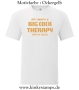 Herren T-Shirt All I need is a big cock therapy for my holes