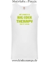 Herren Tanktop All I need is a big cock therapy for my holes