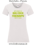 Damen T-Shirt mit rund Ausschnitt All I need is a big cock therapy for my holes