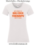 Damen T-Shirt mit rund Ausschnitt All I need is a big cock therapy for my holes