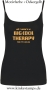 Damen Top mit Träger All I need is a big cock therapy for my holes