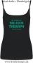 Damen Top mit Träger All I need is a big cock therapy for my holes