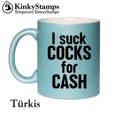 I suck COCKS for CASH Tasse