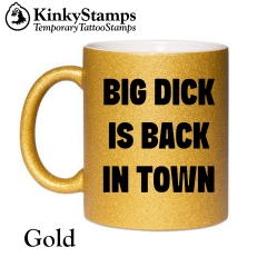 Big Dick is back in Town Tasse