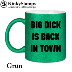 Big Dick is back in Town Tasse
