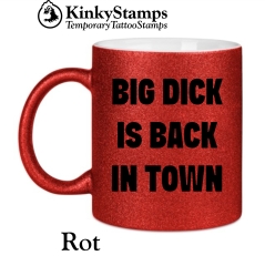 Big Dick is back in Town Tasse