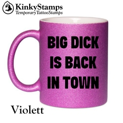 Big Dick is back in Town Tasse