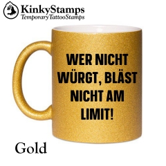 Wer nicht würgt, bläst nicht am Limit! Tasse