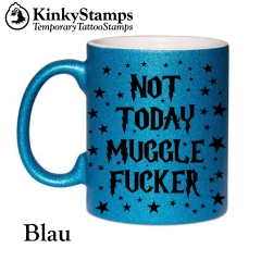 Not Today Muggle Fucker