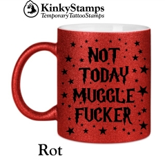 Not Today Muggle Fucker