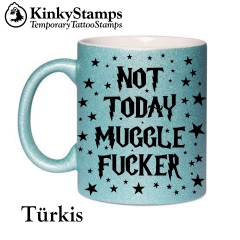 Not Today Muggle Fucker