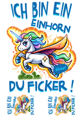 DTF-Transfer-Bügelmotiv: Einhorn – Ich bin ein Einhorn, du Ficker!