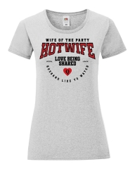 Damen T-Shirt rund Ausschnitt  „Hotwife – Wife of the Party“